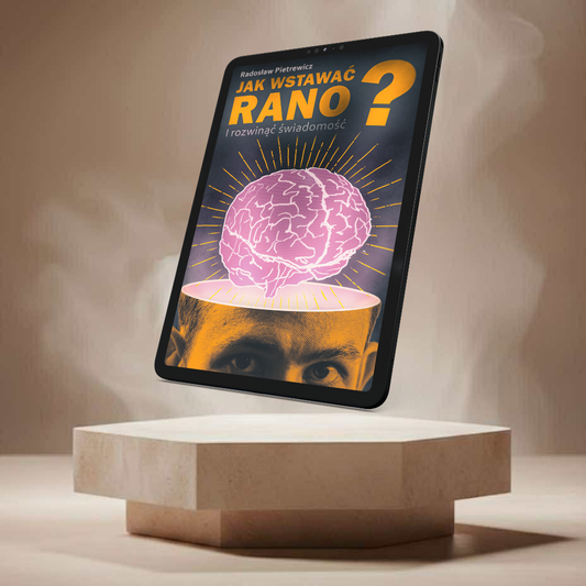 Jak Wstawać Rano i Rozwinąć Świadomość E-BOOK